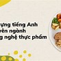 Công Nghệ Thực Phẩm Tên Tiếng Anh Là Gì