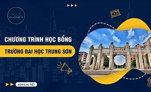 Học Bổng Một Vành Đai Một Con Đường Đại Học Trung Sơn Yên Lập