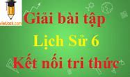 Vì Sao Phải Học Lịch Sử Lớp 6